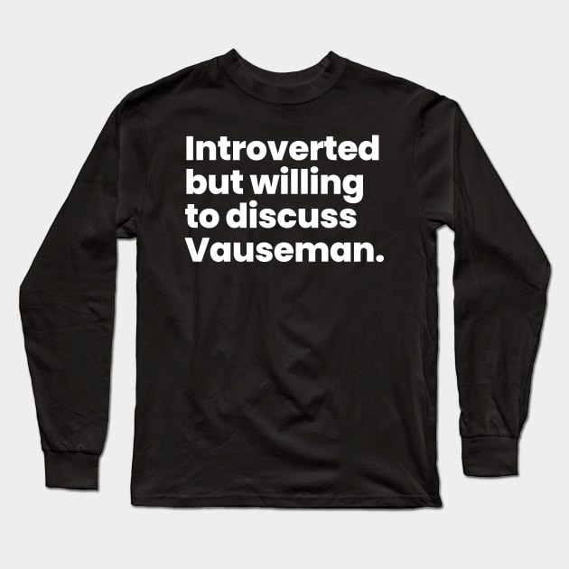 Introverted but willing to discuss Vauseman - Orange Is The New Black Long Sleeve T-Shirt by VikingElf